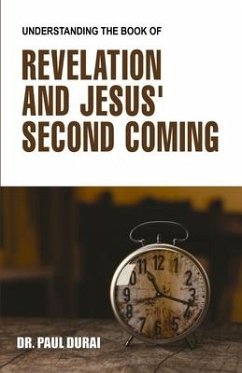 Understanding the Book of Revelation and Jesus' Second Coming - Durai, Paul
