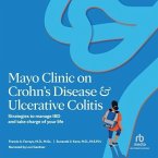 Mayo Clinic on Crohn's Disease and Ulcerative Colitis: Strategies to Manage Ibd and Take Charge of Your Life
