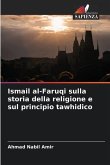 Ismail al-Faruqi sulla storia della religione e sul principio tawhidico