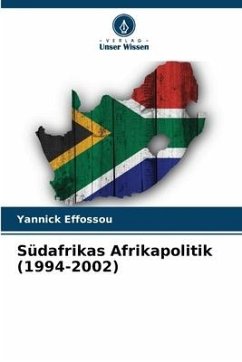 Südafrikas Afrikapolitik (1994-2002) - Effossou, Yannick