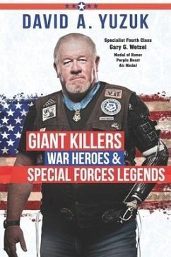 Giant Killers, War Heroes, and Special Forces Legends - Yuzuk, David A.