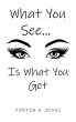 What you See... Is What You Get - Bild 1