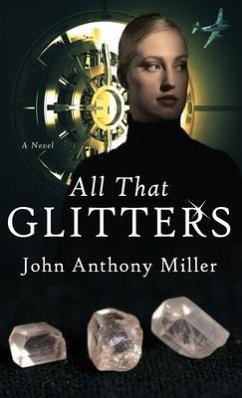 All That Glitters - Miller, John Anthony
