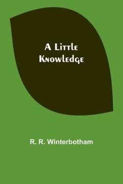 A Little Knowledge - R. Winterbotham, R.