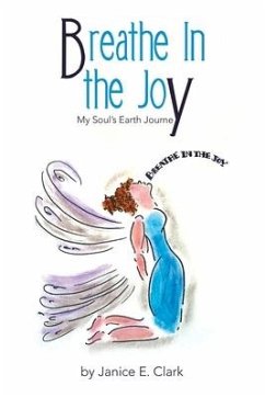 Breathe In the Joy - Clark, Janice E