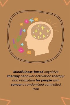 Mindfulness based cognitive therapy behavior activation therapy and relaxation for people with cancer a randomized controlled trial - Kamna, Yadav