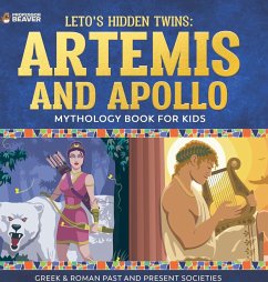Leto's Hidden Twins Artemis and Apollo - Mythology Book for Kids  Greek & Roman Past and Present Societies - Beaver