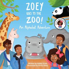 Zoey Goes to the Zoo An Alphabet Adventure - Scott, Ashley
