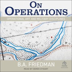 On Operations: Operational Art and Military Disciplines - Friedman, B. A.