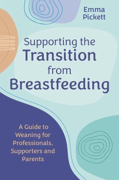 Supporting the Transition from Breastfeeding - Pickett, Emma