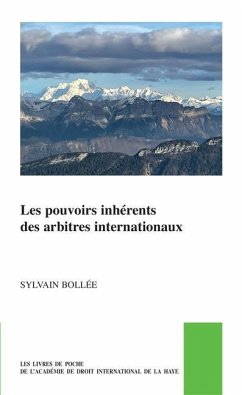 Les Pouvoirs Inhérents Des Arbitres Internationaux - Bollée, Sylvain