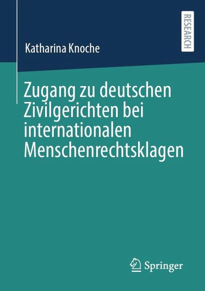 Zugang zu deutschen Zivilgerichten bei internationalen Menschenrechtsklagen (eBook, PDF) Zugang zu deutschen Zivilgerichten bei internationalen Menschenrechtsklagen (eBook, PDF)