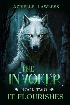 The Invoker: Book Two: It Flourishes - Lawless, Azrielle