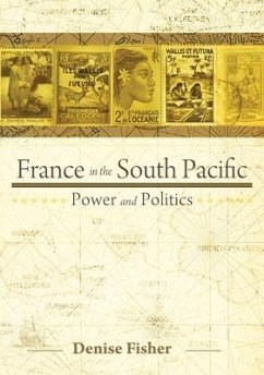 France in the South Pacific: Power and Politics - Fisher, Denise