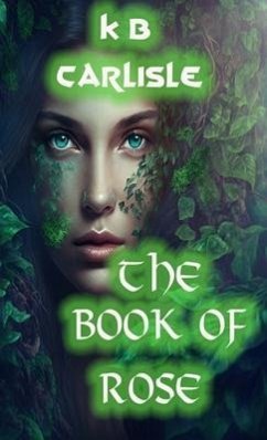 The Book of Rose - Carlisle, K B