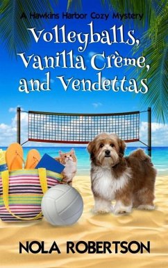 Volleyballs, Vanilla Creme, and Vendettas - Robertson, Nola