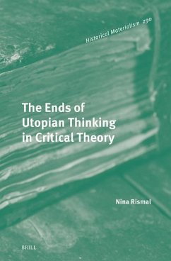 The Ends of Utopian Thinking in Critical Theory - Rismal, Nina