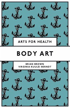 Body Art - Brown, Brian (De Montfort University, UK); Kuulei Berndt, Virginia (Texas A&M International University, USA)