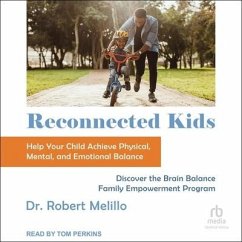 Reconnected Kids: Help Your Child Achieve Physical, Mental, and Emotional Balance - Melillo, Robert