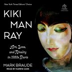 Kiki Man Ray: Art, Love, and Rivalry in 1920s Paris