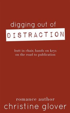 Digging Out of Distraction - Glover, Christine