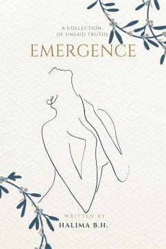 Emergence: A Collection of Unsaid Truths - B. H., Halima