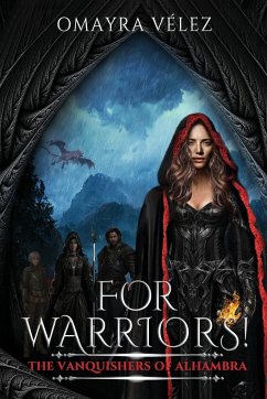 For Warriors! The Vanquishers of Alhambra book 2, a Grimdark, Dark Fantasy series, - Velez, Omayra