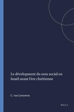 Le Dévelopment Du Sens Social En Israël Avant l'Ère Chrétienne - Leeuwen, C van