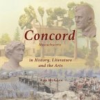 Concord Massachusetts in History, Literature, and the Arts