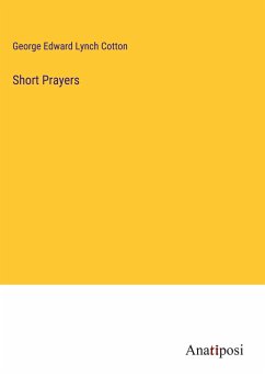 Short Prayers - Cotton, George Edward Lynch