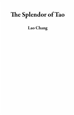 The Splendor of Tao (eBook, ePUB) - Chang, Lao