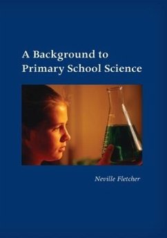 A Background to Primary School Science - Fletcher, Neville