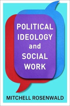 Political Ideology and Social Work - Rosenwald, Mitchell (Associate Professor, Barry University)