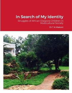 In Search of My Identity - Makoni, Tawafadza Anold; Makoni, Tawafadza