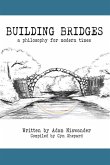 Building Bridges: A Philosophy for Modern Times