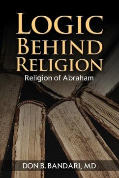 Logic Behind Religion: Religion of Abraham - Don B. Bandari