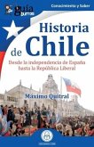 GuíaBurros: Historia de Chile: Desde la independencia de España hasta la República Liberal