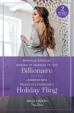 Waking Up Married To The Billionaire / Princess's Forbidden Holiday Fling - Douglas, Michelle; Faye, Jennifer