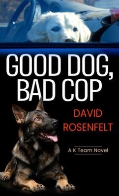 Good Dog, Bad Cop - Rosenfelt, David