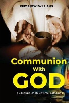 Communion With God: A Classic On Quiet Time With God - Williams, Eric Antwi