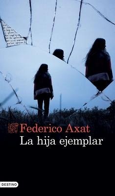 La Hija Ejemplar - Axat, Federico