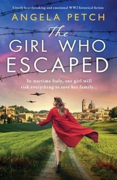 The Girl Who Escaped: Utterly heartbreaking and emotional WW2 historical fiction - Petch, Angela