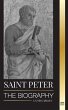 Saint Peter: The Biography of Christ's... - Bild 1
