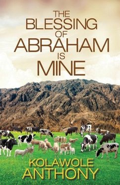 The Blessing of Abraham is Mine - Anthony, Kolawole