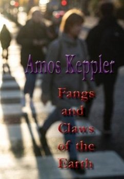 Fangs and Claws of the Earth - Keppler, Amos