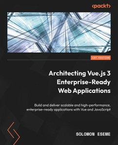 Architecting Vue.js 3 Enterprise-Ready Web Applications - Eseme, Solomon