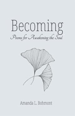 Becoming: Poems for Awakening the Soul - Bohmont, Amanda L.