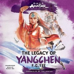 Avatar, the Last Airbender: The Legacy of Yangchen - Yee, F. C.