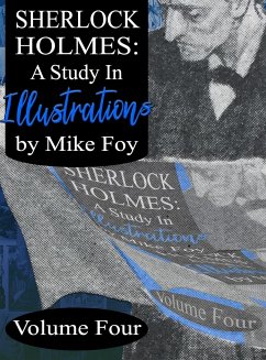 Sherlock Holmes - A Study in Illustrations - Volume 4 - Foy, Mike