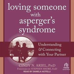 Loving Someone with Asperger's Syndrome: Understanding and Connecting with Your Partner - Ariel, Cindy N.